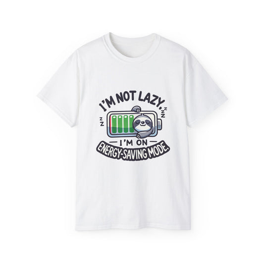 I'm Not Lazy T-Shirt | Battery Saving Mode | Funny Quote Tee